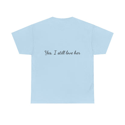 His & Hers City Split T-Shirt — 'Yes, I still love her' Back Print