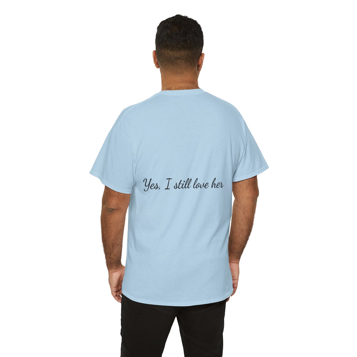 His & Hers City Split T-Shirt — 'Yes, I still love her' Back Print