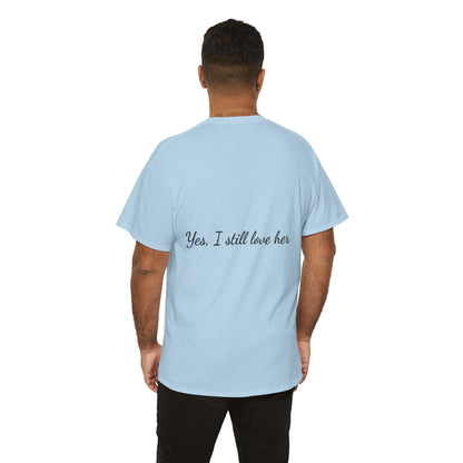 His & Hers City Split T-Shirt — 'Yes, I still love her' Back Print