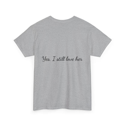His & Hers City Split T-Shirt — 'Yes, I still love her' Back Print