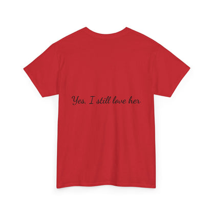 His & Hers City Split T-Shirt — 'Yes, I still love her' Back Print