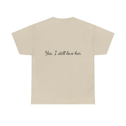 His & Hers City Split T-Shirt — 'Yes, I still love her' Back Print