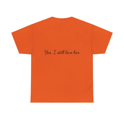 His & Hers City Split T-Shirt — 'Yes, I still love her' Back Print