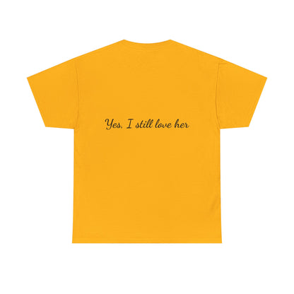 His & Hers City Split T-Shirt — 'Yes, I still love her' Back Print