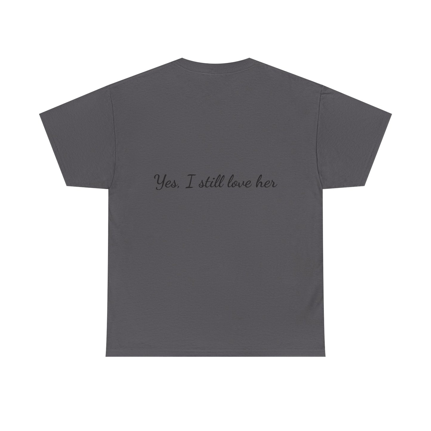 His & Hers City Split T-Shirt — 'Yes, I still love her' Back Print