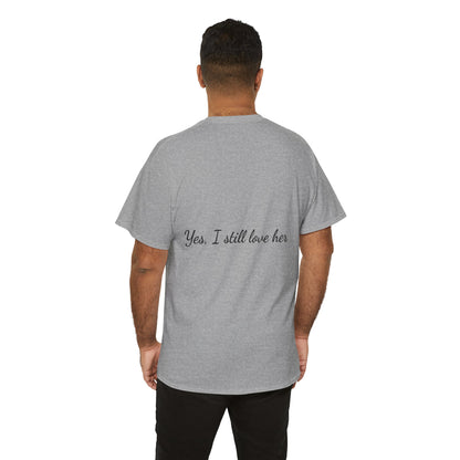 His & Hers City Split T-Shirt — 'Yes, I still love her' Back Print