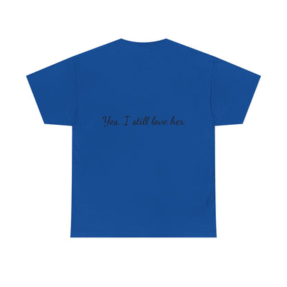 His & Hers City Split T-Shirt — 'Yes, I still love her' Back Print