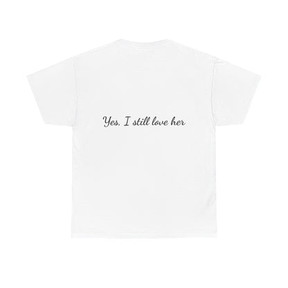 His & Hers City Split T-Shirt — 'Yes, I still love her' Back Print