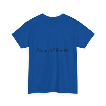 His & Hers City Split T-Shirt — 'Yes, I still love her' Back Print