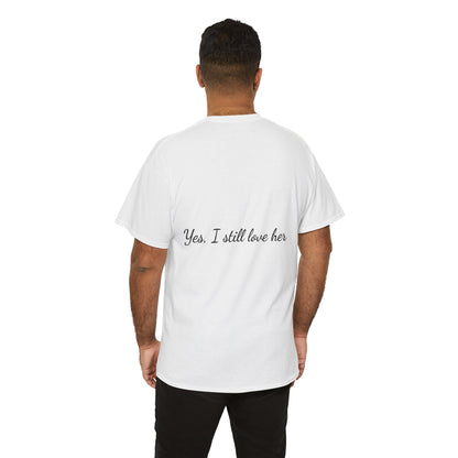 His & Hers City Split T-Shirt — 'Yes, I still love her' Back Print