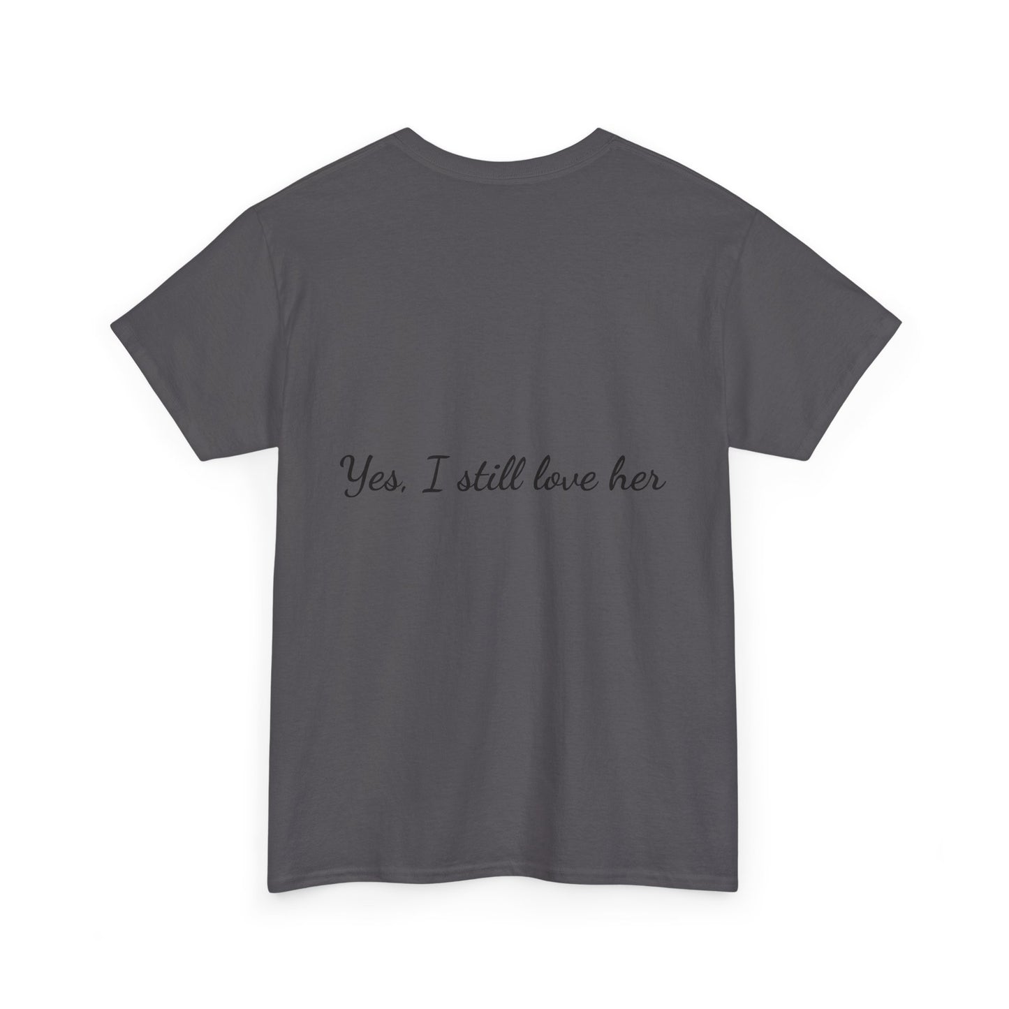 His & Hers City Split T-Shirt — 'Yes, I still love her' Back Print