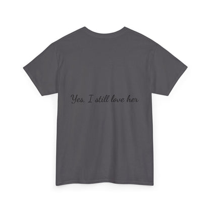 His & Hers City Split T-Shirt — 'Yes, I still love her' Back Print