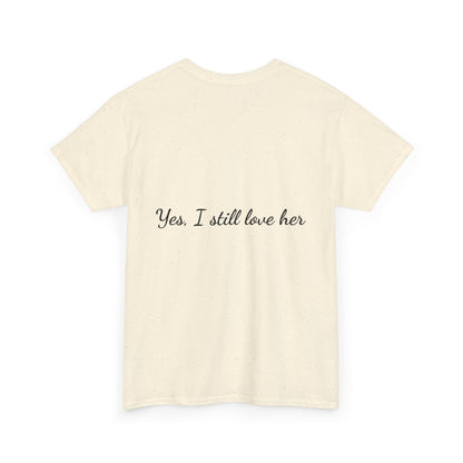 His & Hers City Split T-Shirt — 'Yes, I still love her' Back Print